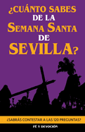 Cunto sabes de la Semana Santa de Sevilla?