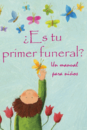Es Tu Primer Funeral?: Un manual para nios