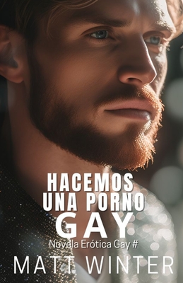 Hacemos una porno gay?: Ficcin gay para adultos - Winter, Matt