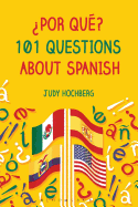 Por Qu? 101 Questions about Spanish