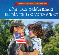 Por Qu Celebramos El Da de Los Veteranos? (Why Do We Celebrate Veterans Day?)