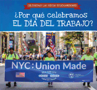 Por Qu Celebramos El Da del Trabajo? (Why Do We Celebrate Labor Day?)