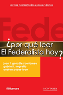 Por qu leer El Federalista hoy?