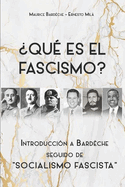 Qu es el Fascismo?: Introduccin a Bardche. Seguido de Socialismo Fascista