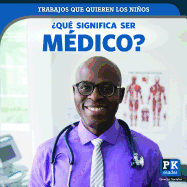 Qu Significa Ser Mdico? (What's It Really Like to Be a Doctor)
