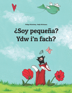 Soy pequea? Ydw i'n fach?: Libro infantil ilustrado espaol-gals (Edicin bilinge)