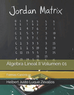 lgebra Lineal II Volumen 01: Formas Cannicas