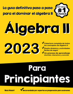 lgebra Para Principiantes: La gua definitiva paso a paso para el dominar el LGEBRA