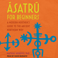 satr for Beginners: A Modern Heathen's Guide to the Ancient Northern Way
