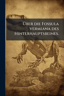 ?ber die Fossula vermiana des Hinterhauptsbeines.