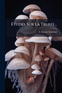 ?tudes Sur La Truffe...