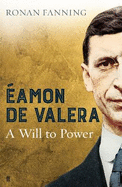 amon de Valera: A Will to Power