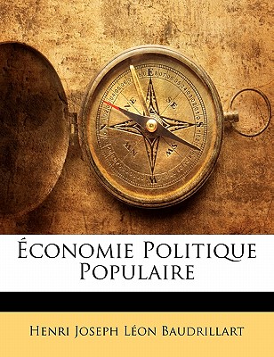 conomie Politique Populaire - Baudrillart, Henri Joseph Leon