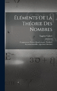 lments De La Thorie Des Nombres: Congruences, Formes Quadratiques, Nombres Incommensurables, Questions Diverses