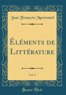 lments de Littrature, Vol. 2 (Classic Reprint)