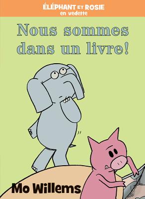 lphant Et Rosie: Nous Sommes Dans Un Livre! - 