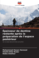 paisseur de dentine restante aprs la prparation de l'espace postrieur