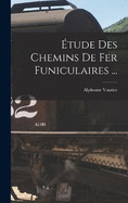 tude Des Chemins De Fer Funiculaires ...
