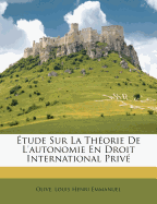 tude Sur La Thorie de l'Autonomie En Droit International Priv