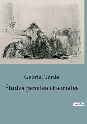 tudes pnales et sociales - Tarde, Gabriel