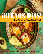 Buenos D?as!: The Mexican Breakfast Book