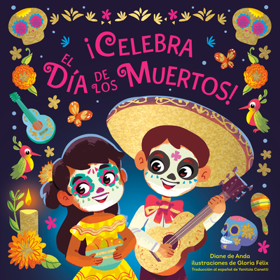 Celebra El D?a de Los Muertos! (Celebrate the Day of the Dead Spanish Edition) - de Anda, Diane, and F?lix, Gloria (Illustrator)