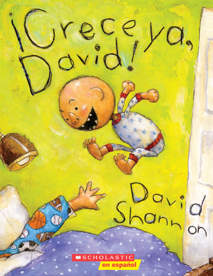 Crece Ya, David! (Grow Up, David!) - Shannon, David (Illustrator)