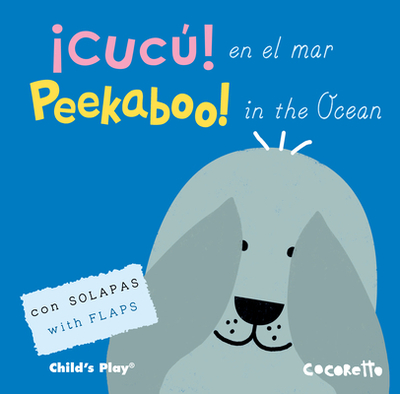 Cuc! En El Mar/Peekaboo! in the Ocean - Cocoretto (Illustrator), and Canetti, Yanitzia (Translated by)