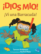 Dios Mio! Vi una Barracuda!