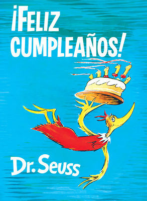 feliz Cumpleaos! (Happy Birthday to You! Spanish Edition) - Dr Seuss