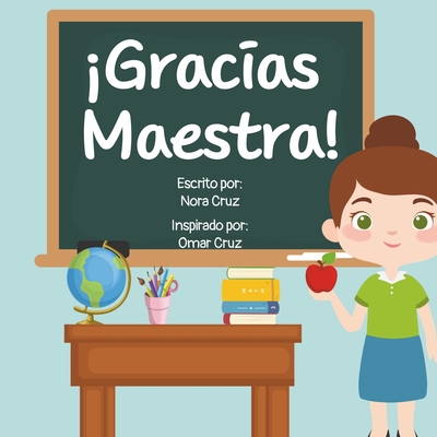 Gracias Maestra!: Eres una sper maestra, te apreciamos mucho! - Cruz, Omar, and Cruz, Nora