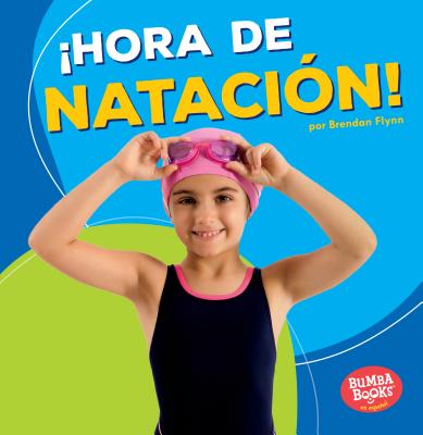 hora de Nataci?n! (Swimming Time!) - Flynn, Brendan