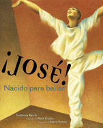 Jos?! Nacido Para Bailar (Jose! Born to Dance): La Historia de Jos? Lim?n