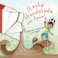 Leche Chocolatada, Por Favor!