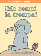 Me Romp? La Trompa!-Spanish Edition