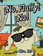 No, Fluffy! No! (Spanish Edition)