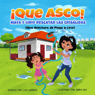 Que Asco!: Maya y Lirio Rescatan Las Crislidas