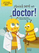 Quiz Ser? Un Doctor! (Maybe I'll Bee a Doctor!)