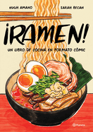 Ramen!: Un Libro de Cocina En Formato C?mic