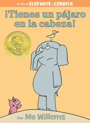 Tienes Un Pjaro En La Cabeza!-An Elephant and Piggie Book, Spanish Edition - Willems, Mo