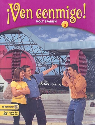 ven Conmigo!: Student Edition Level 3 2003 - Holt Rinehart and Winston (Prepared for publication by)