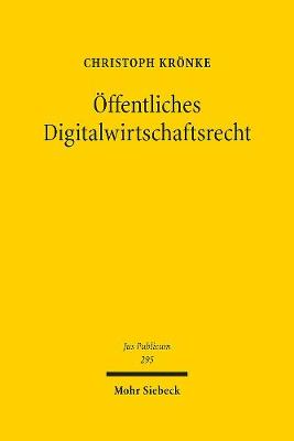 ffentliches Digitalwirtschaftsrecht: Grundlagen - Herausforderungen und Konzepte - Perspektiven - Krnke, Christoph