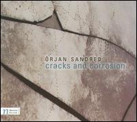 rjan Sandred: Cracks and Corrosion - sa kerberg (cello); Camilla Hoitenga (flute); Daniel Mller (violin); Erik Lanniger (piano); Hlose Dautry (harp);...
