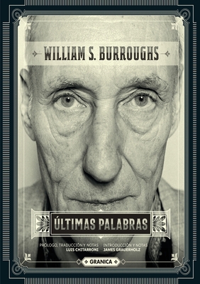 ltimas Palabras - Burroughs, William S, and Chitarroni, Luis (Foreword by)