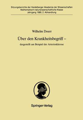 ber den Krankheitsbegriff - dargestellt am Beispiel der Arteriosklerose: dargestellt am Beispiel der Arteriosklerose - Doerr, Wilhelm