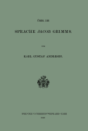 ber die Sprache Jacob Grimms