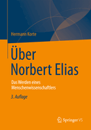 ber Norbert Elias: Das Werden eines Menschenwissenschaftlers