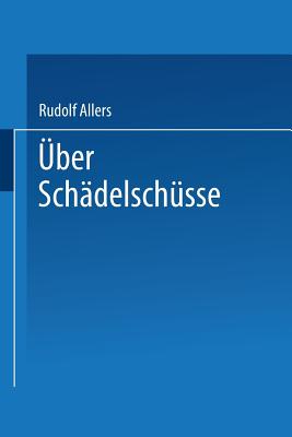 ber Schdelschsse: Probleme der Klinik und der Frsorge - Allers, Rudolf