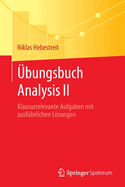 bungsbuch Analysis II: Klausurrelevante Aufgaben mit ausfhrlichen Lsungen