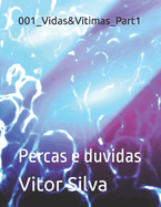 001_Vidas&Vitimas_Part1: Percas e duvidas